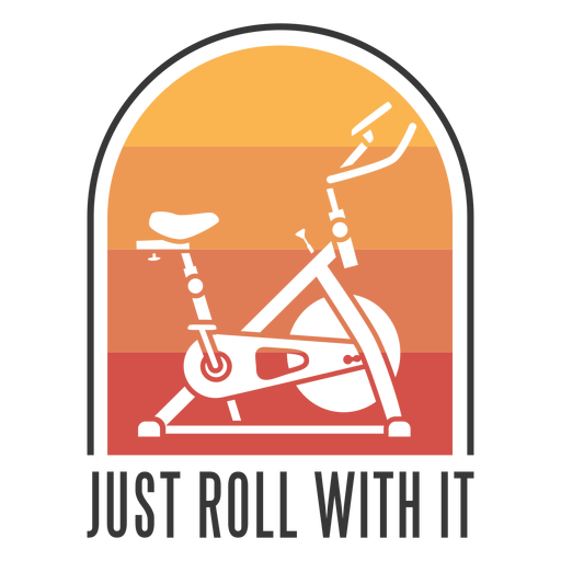 Just roll with it badge PNG Design