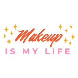 El maquillaje es mi vida letras Diseño PNG