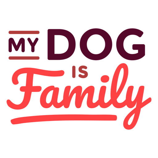 My Dog Is Family Lettering Transparent Png Svg Vector File