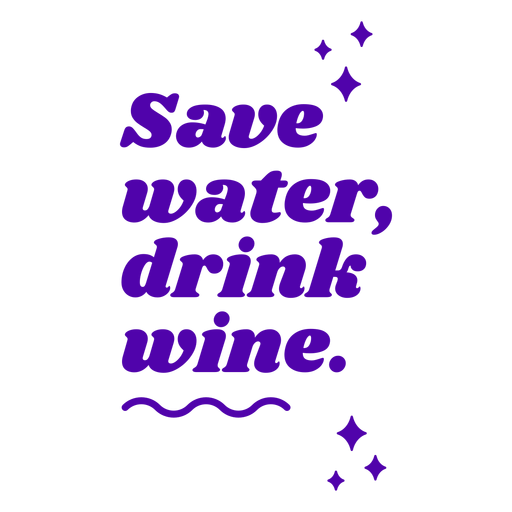 Save water drink wine lettering