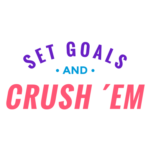 Set goals and crush them lettering PNG Design