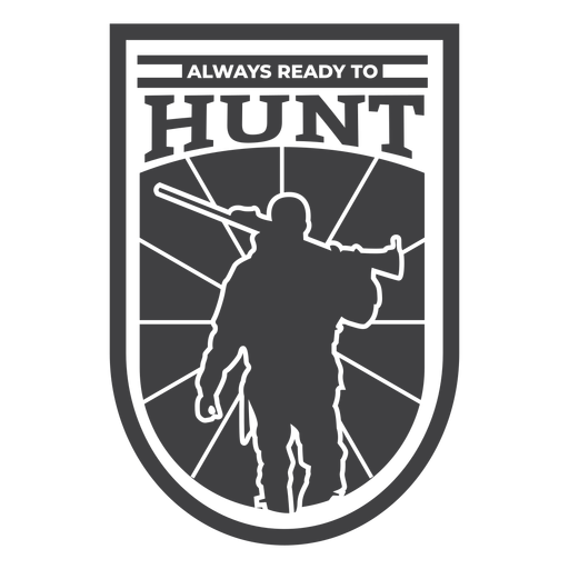 Always ready to hunt badge PNG Design