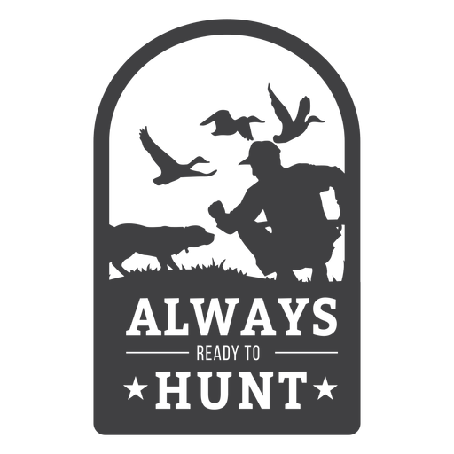 Hunting badge always ready PNG Design