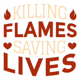 Töten Flammen Feuerwehrmann Zitat PNG-Design
