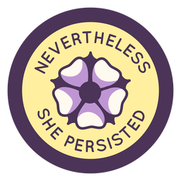 Nevertheless she persisted badge Transparent PNG