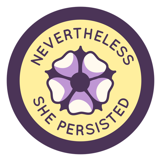 Nevertheless she persisted badge PNG Design