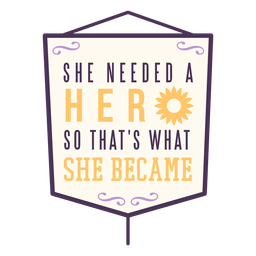 She needed a hero badge PNG Design