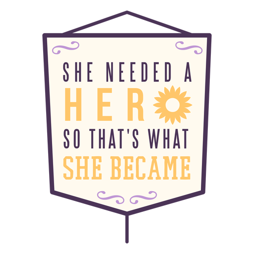 She needed a hero badge PNG Design