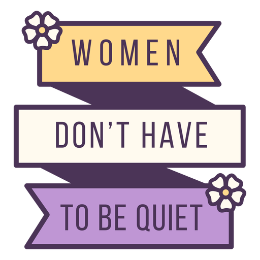 Women dont be quiet badge PNG Design
