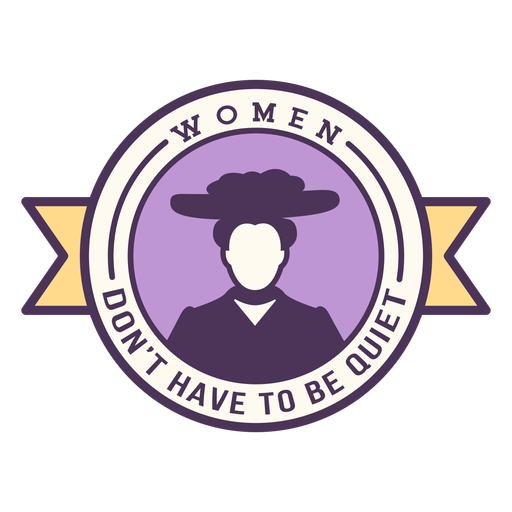 Women dont stay quiet badge PNG Design