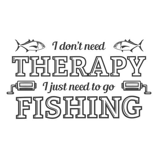 No necesito terapia de pesca Diseño PNG
