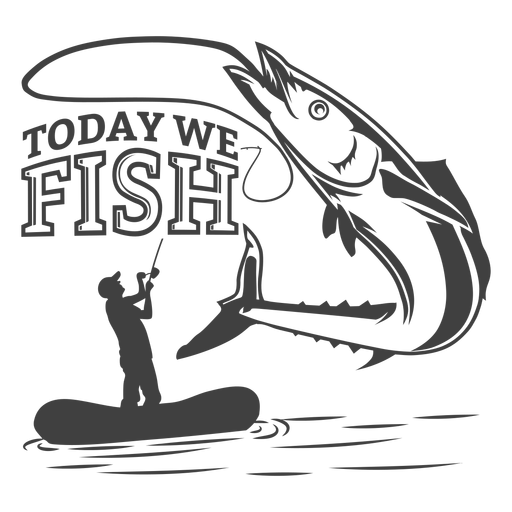 Today we fish PNG Design