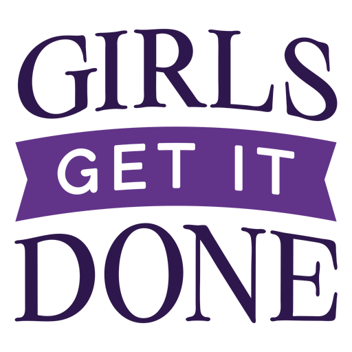 Girls get it done lettering PNG Design