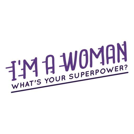 Im woman superpower lettering PNG Design