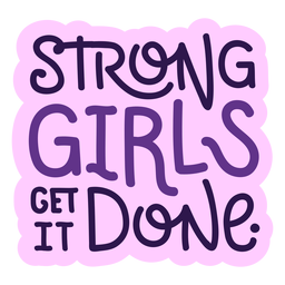 Strong Girls Get It Done Lettering Png & Svg Design For T-shirts