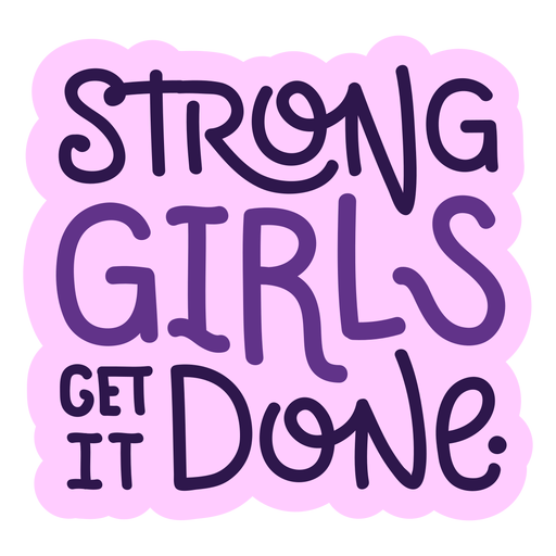 Strong girls get it done lettering PNG Design