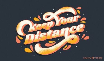 Keep your distance lettering design