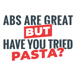 Los abdominales son geniales pero la frase de entrenamiento de pasta Diseño PNG