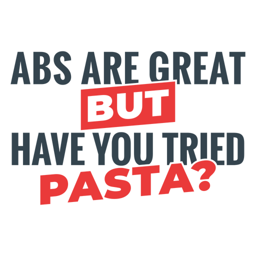 Bauchmuskeln sind großartig aber Pasta Workout Phrase PNG-Design