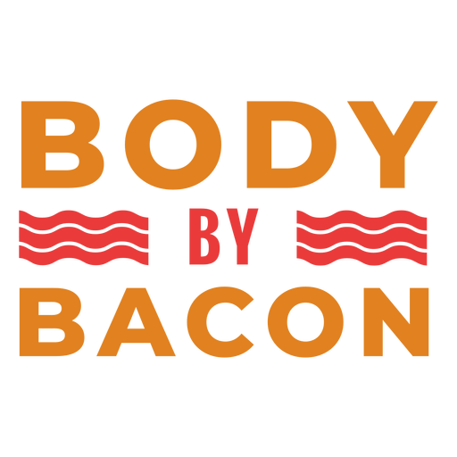 Body by bacon workout phrase PNG Design