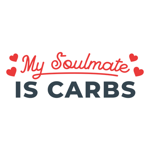 Carbs Soulmate Workout Phrase PNG-Design