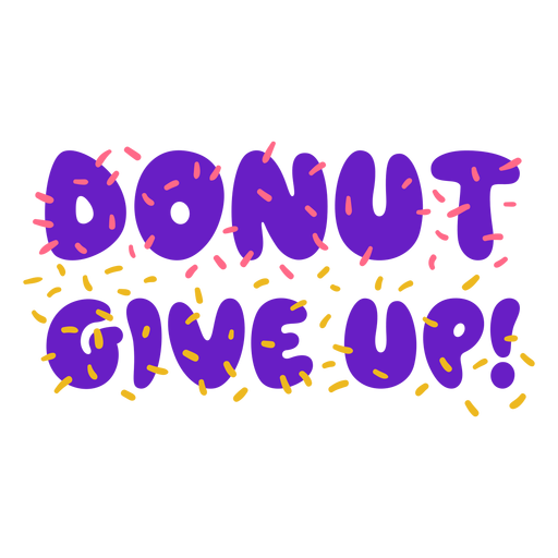 Donut desiste da frase de motivação