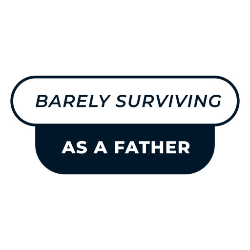 Father's day barely surviving lettering design PNG Design