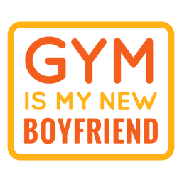 Fitnessstudio ist mein neues Freund Zitat PNG-Design