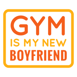 Gym is my new boyfriend quote Transparent PNG