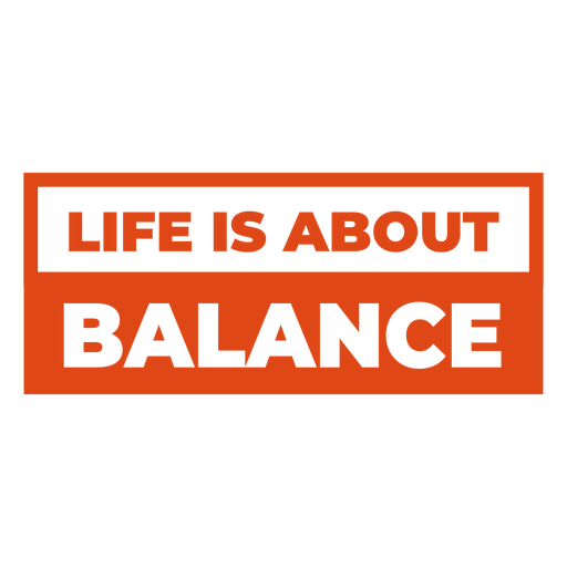 Im Leben geht es um Balance-Schriftz?ge PNG-Design