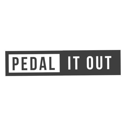 Pedal it out design PNG Design