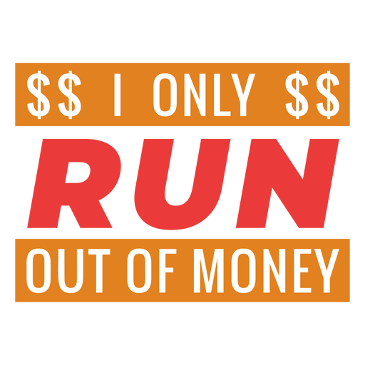 Run out of money workout phrase PNG Design