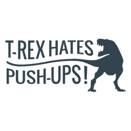 T rex push ups workout phrase PNG Design