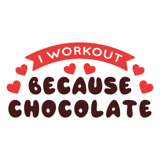 Workout weil Schokoladenphrase PNG-Design