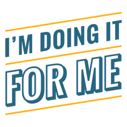 Workout motivation phrase doing it for me PNG Design