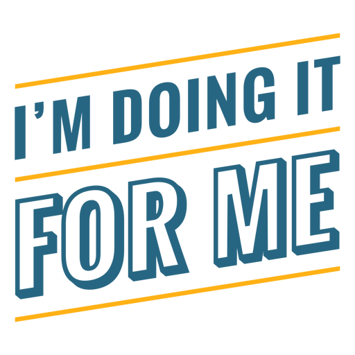 Workout motivation phrase doing it for me PNG Design