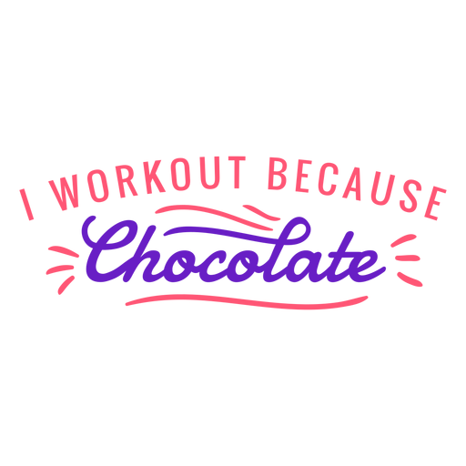 Workout-Satz Ich trainiere weil Schokolade PNG-Design