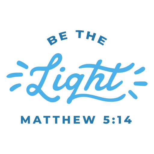 Be the light religious lettering - Transparent PNG & SVG vector file