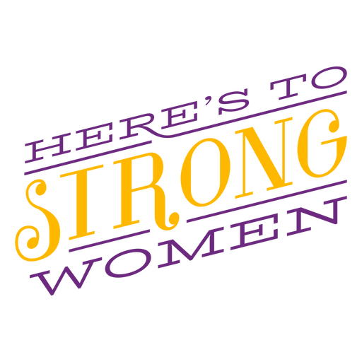 Heres to strong women lettering heres