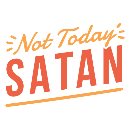 Nicht heute Satan Schriftzug PNG-Design