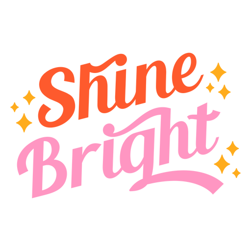 Shine bright lettering - Transparent PNG & SVG vector file