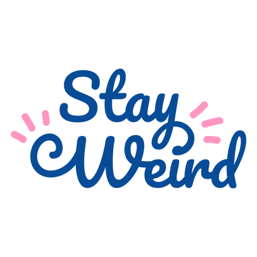 Stay weird lettering PNG Design