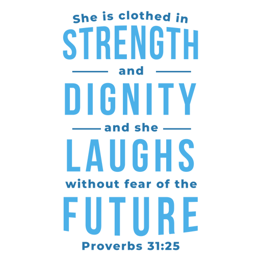 Strength dignity laughs future lettering PNG Design