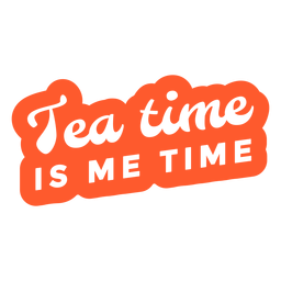 Tea time is me time lettering PNG Design