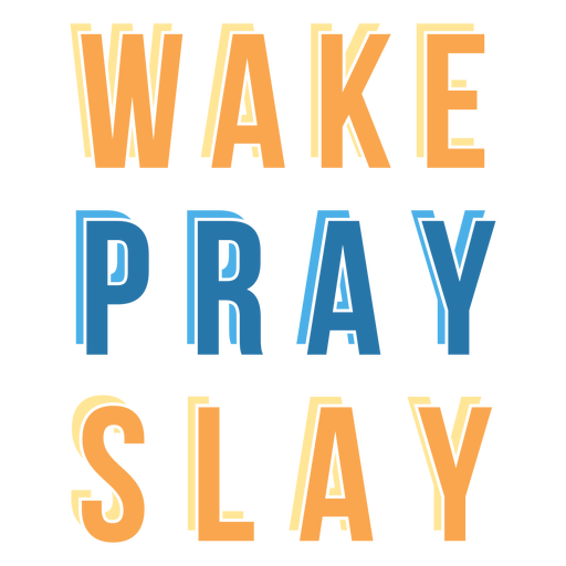 Wake pray slay lettering PNG Design