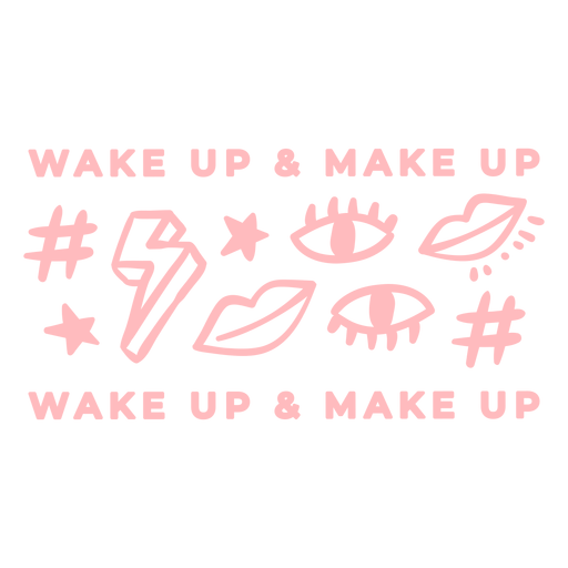 Wake up and makeup pattern PNG Design