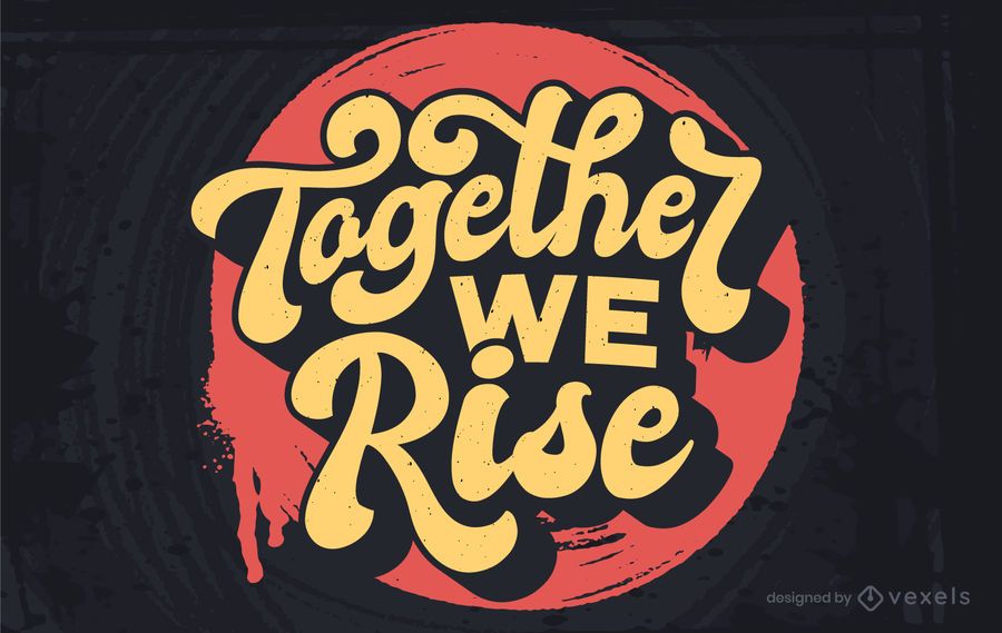 Together we rise lettering design Together we rise lettering design