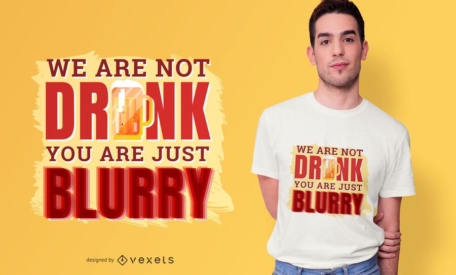 Blurry Drunk Quote T-shirt Design Blurry Drunk Quote T-shirt Design