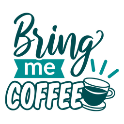 Bring me coffee design lettering Bring me coffee design lettering