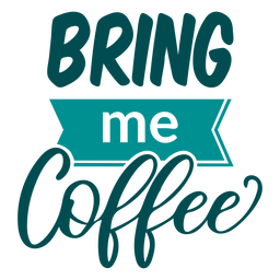 Bring me coffee lettering PNG Design